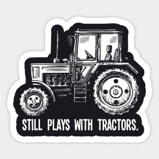 Still Plays With Tractors Mens Ladies Unisex Wife T Shirts Sticker